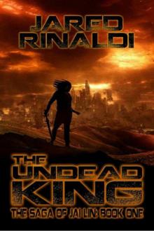 The Undead King: The Saga of Jai Lin: Book One