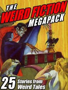 The Weird Fiction Megapack Read online