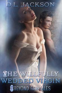 The Willfully Wedded Virgin (Beyond Fairytales) Read online