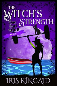 The Witch's Strength: (A Cozy Witch Mystery) (One Part Witch Book 6) Read online