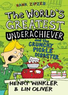 The World's Greatest Underachiever and the Crunchy Pickle Disaster Read online
