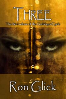 Three (The Godslayer Cycle Book 3) Read online