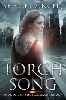 Torch Song: A Kickass Heroine, A Post-Apocalyptic World: Book One Of The Blackjack Trilogy Read online