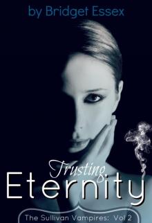 Trusting Eternity (The Sullivan Vampires, Volume 2 Read online