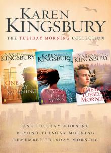 Tuesday Morning Collection, The: One Tuesday Morning, Beyond Tuesday Morning, Remember Tuesday Morning Read online