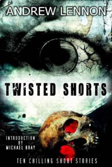 Twisted Shorts: Ten Chilling Short Stories Read online