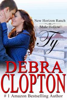 Ty: Contemporary Western Romance (New Horizon Ranch Mule Hollow Book 4) Read online