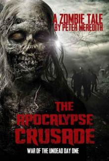 War of the Undead (Day One): The Apocalypse Crusade (A Zombie Tale) Read online