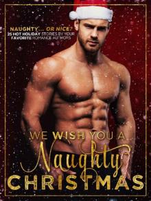 We Wish You A Naughty Christmas: A Christmas Collection Read online