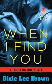 When I Find You: A Trust No One Novel