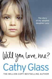 Will You Love Me?: The Story of My Adopted Daughter Lucy: Part 2 of 3