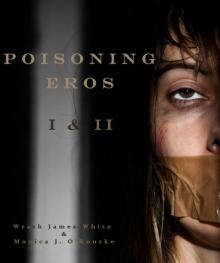 Wrath James White presents Poisoning Eros I & II Read online
