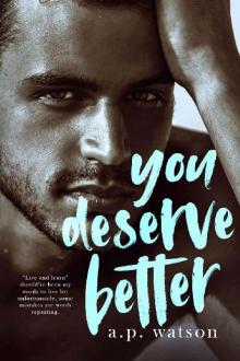 You Deserve Better (By Your Side Series Book 2)