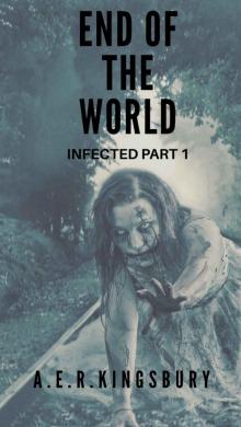 Infected (Book 1): End of the World