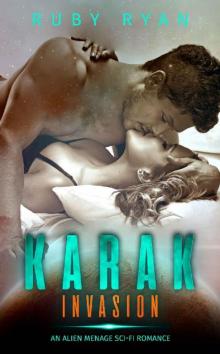 Karak Invasion: An Alien Menage Sci-Fi Romance (Alien Shapeshifters Book 3) Read online