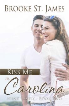 Kiss Me in Carolina (Hunt Family Book 2) Read online