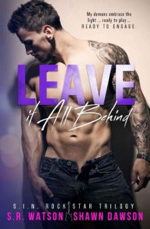 Leave it All Behind (S.I.N. Rock Star Trilogy - Book 3) Read online
