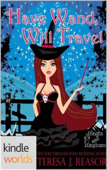 Magic and Mayhem: Have Wand, Will Travel (Kindle Worlds Novella)