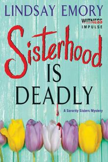Sisterhood is Deadly: A Sorority Sisters Mystery Read online