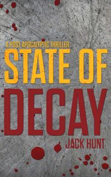 State of Decay: A Post-Apocalyptic Survival Thriller - Book 3 Read online