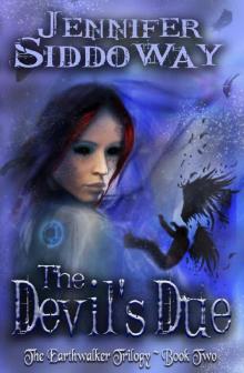 The Devil's Due (The Earthwalker Trilogy Book 2) Read online