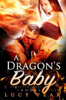 A Dragon's Baby: A Paranormal Pregnancy Romance (Platinum Dragons Book 1) Read online