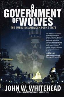 A Government of Wolves: The Emerging American Police State