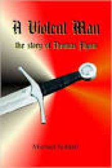 A Violent Man ( the story of Thomas Flynn )