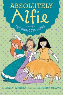 Absolutely Alfie and the Princess Wars Read online
