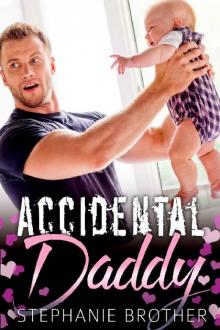 Accidental Daddy (The Single Brothers Book 3) Read online