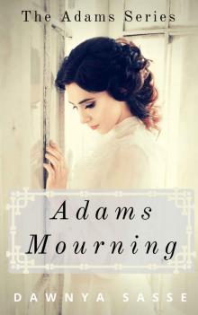 Adams Mourning: A Christian Historical Romance (The Adams Series Book 1)