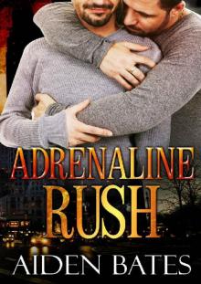 Adrenaline Rush: M/M Mpreg Alpha Male Romance (Never Too Late Book 2) Read online