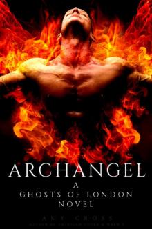 Archangel (A Ghosts of London Novel)
