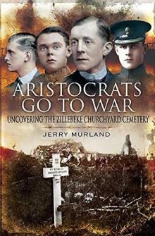 Aristocrats Go to War: Uncovering the Zillebeke Cemetery Read online