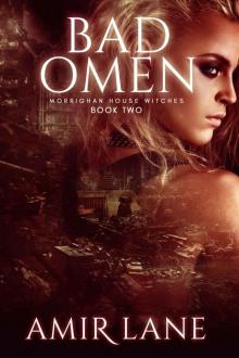 Bad Omen: Morrighan House Witches Book Two Read online