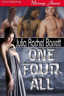 Barrett, Julia Rachel - One Four All (Siren Publishing Ménage Amour)