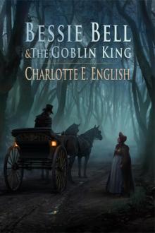 Bessie Bell and the Goblin King Read online