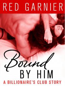 Bound by Him: A Billionaire's Club Story Read online
