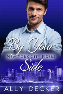 By Your Side (New York City Fixers Book 2) Read online