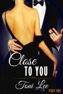 Close To You: Part 1