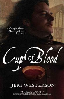 Cup of Blood: A Medieval Noir: A Crispin Guest Medieval Noir Prequel Read online