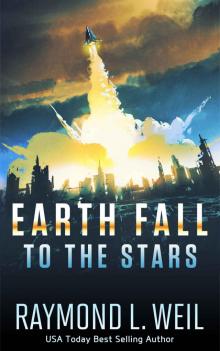 Earth Fall_To the Stars [Book Two] Read online
