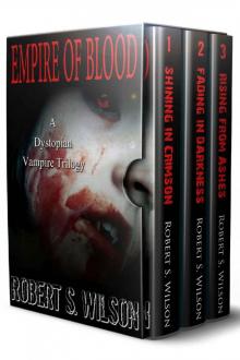 Empire of Blood: A Dystopian Vampire Trilogy (Bundle, Boxset) (Plus Two Empire of Blood Short Stories) Read online