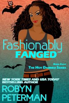 Fashionably Fanged: Book Eight, The Hot Damned Series Read online