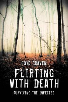 Flirting With Death: Surviving The Infected Read online