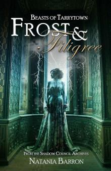 Frost & Filigree: A Shadow Council Archives Urban Fantasy Novella (Beasts of Tarrytown Book 1)