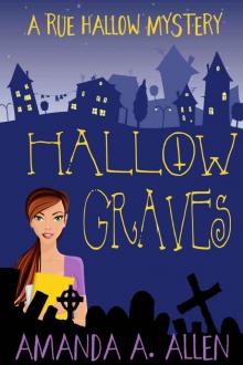 Hallow Graves: A Rue Hallow Mystery Read online