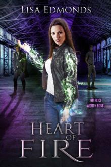 Heart of Fire (Alice Worth Book 2) Read online