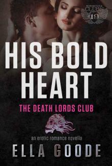 His Bold Heart: Her Stepbrother's Desire, a Death Lords MC (The Motorcycle Clubs Book 19) Read online