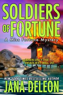 Jana DeLeon - Miss Fortune 06 - Soldiers of Fortune Read online